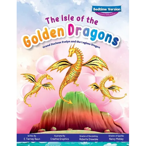 The Isle of the Golden Dragons; Grand Duchess Evelyn and the Legless Dragon Bedtime Version