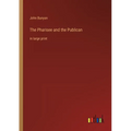 The Pharisee and the Publican: in large print