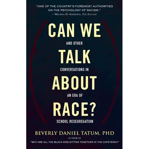 Can We Talk about Race?: And Other Conversations in an Era of School Resegregation
