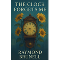 The Clock Forgets Me