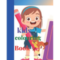 Kids Colouring Book: Suitable for 5 to 8 years old children, who loves colouring