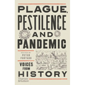 Plague, Pestilence and Pandemic: Voices from History