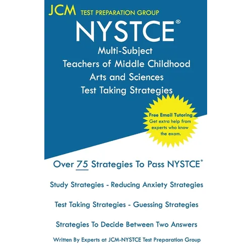 NYSTCE Teachers of Middle Childhood Arts and Sciences - Test Taking Strategies