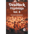 Deadlock Pilgrimage Vol. 6