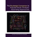 The Routledge Companion to Popular Music Analysis: Expanding Approaches