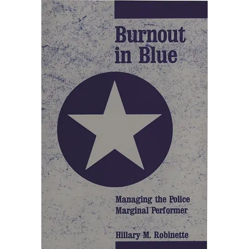 Burnout in Blue: Managing the Police Marginal Performer - Paperback