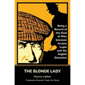 The Blonde Lady: Being a Record of the Duel of Wits Between Arsène Lupin and the English Detective (Warbler Classics)