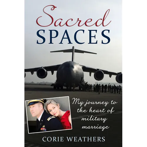 Sacred Spaces: My Journey to the Heart of Military Marriage
