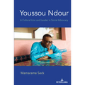 Youssou Ndour: A Cultural Icon and Leader in Social Advocacy