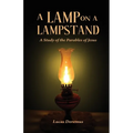 A Lamp on a Lampstand: A Study of the Parables of Jesus