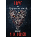 Love and Other Criminal Behavior