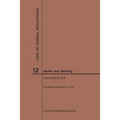 Code of Federal Regulations Title 12, Banks and Banking, Parts 200-219, 2019