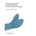 On Lampreys and Fishes: A Memorial Anthology in Honor of Vadim D. Vladykov