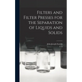 Filters and Filter Presses for the Separation of Liquids and Solids