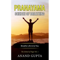 Pranayama: Science of Breathing: The School of Yoga 1