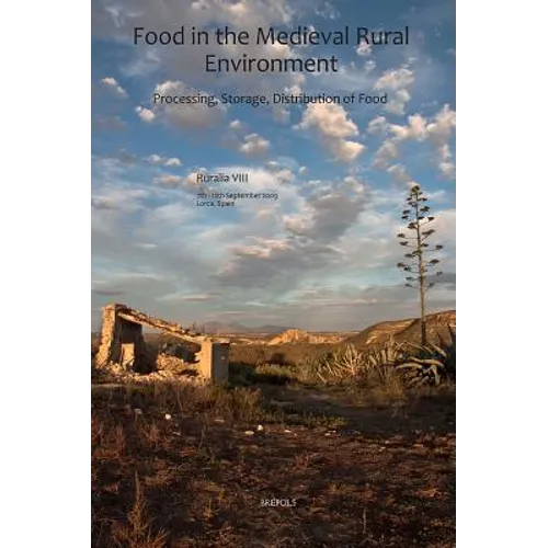 Processing, Storage, Distribution of Food: Food in the Medieval Rural Environment