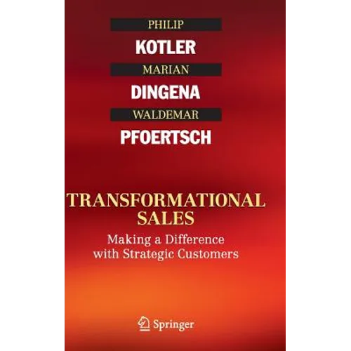 Transformational Sales: Making a Difference with Strategic Customers