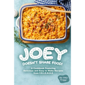 Joey Doesn't Share food!: A Cookbook Featuring Delicious and Easy to Make Recipes from F.R.I.E.N.D.S