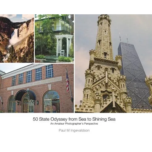 50 State Odyssey from Sea to Shining Sea: An Amateur Photographer's Perspective