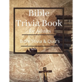 Bible Trivia Book for Adults: Bible Trivia and Quiz's