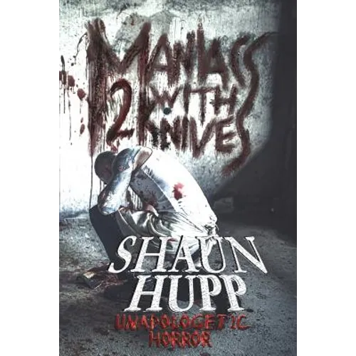 Maniacs with Knives 2: Unapologetic Horror