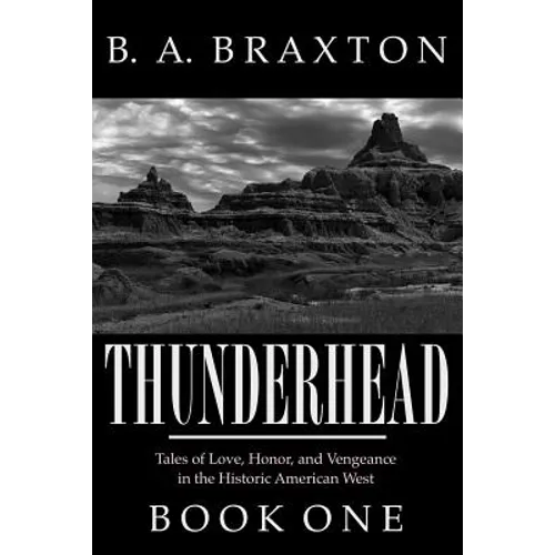 Thunderhead, Book One: Tales of Love, Honor, and Vengeance in the Historic American West