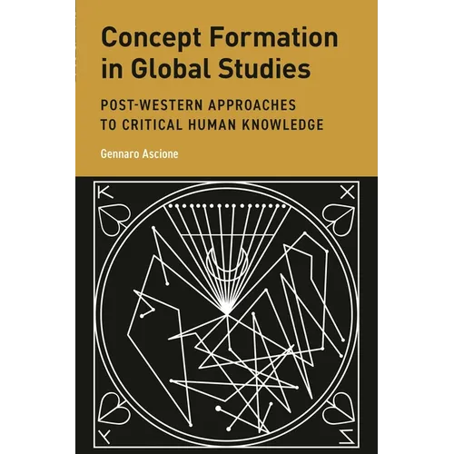 Concept Formation in Global Studies: Post-Western Approaches to Critical Human Knowledge