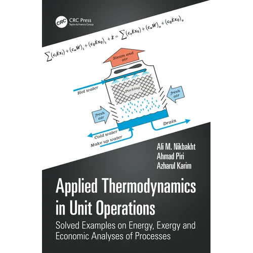 Applied Thermodynamics in Unit Operations: Solved Examples on Energy, Exergy, and Economic Analyses of Processes