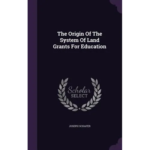 The Origin Of The System Of Land Grants For Education