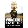 What Did I Sign Up For?: Don't be a dick and other stories of a woman in a man's world, leading, learning, and driving change