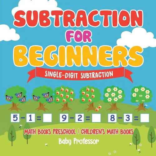Subtraction for Beginners - Single-Digit Subtraction - Math Books Preschool Children's Math Books - Paperback