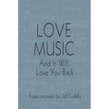 Love Music: And It Will Love You Back