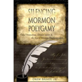 Silencing Mormon Polygamy: Failed Persecutions, Divided Saints & the Rise of Mormon Fundamentalism