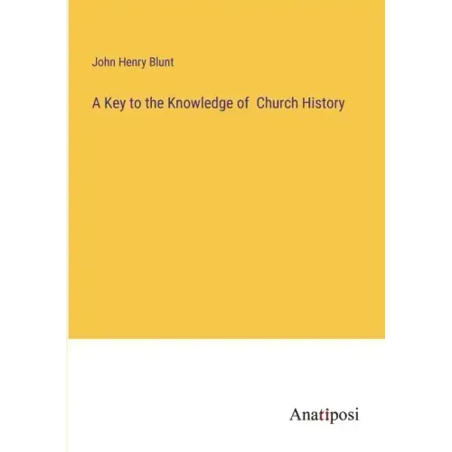 A Key to the Knowledge of Church History