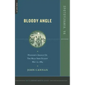 Bloody Angle: Hancock's Assault on the Mule Shoe Salient, May 12, 1864