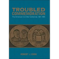 Troubled Commemoration: The American Civil War Centennial, 1961--1965