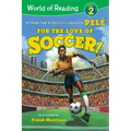 For the Love of Soccer! the Story of Pelé: Level 2