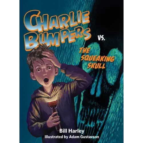 Charlie Bumpers vs. the Squeaking Skull