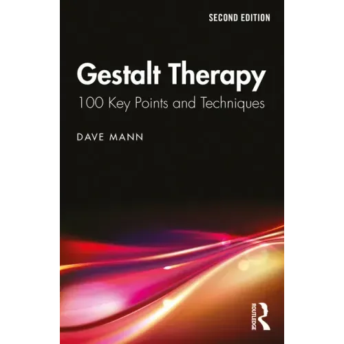 Gestalt Therapy: 100 Key Points and Techniques