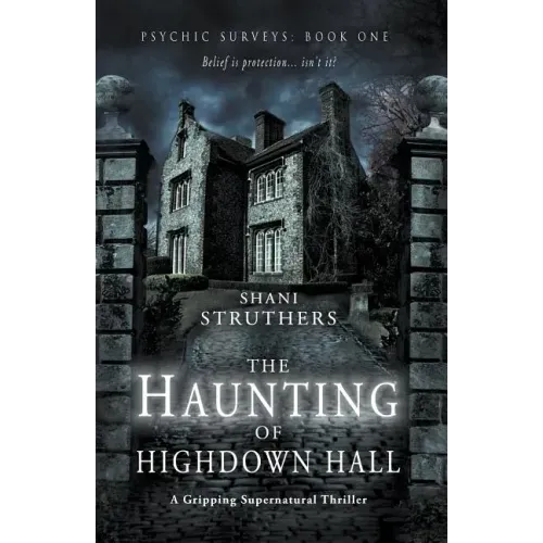 Psychic Surveys Book One: The Haunting of Highdown Hall: A Gripping Supernatural Thriller