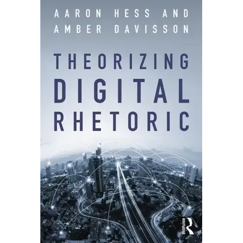 Theorizing Digital Rhetoric