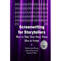 Screenwriting for Storytellers How to Take Your Story From Idea to Script