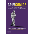 Crimcomics Issue 3: Classical and Neoclassical Criminology