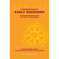 Introduction to Early Buddhism: An Accessible Explanation of the Core Theory of Early Buddhism