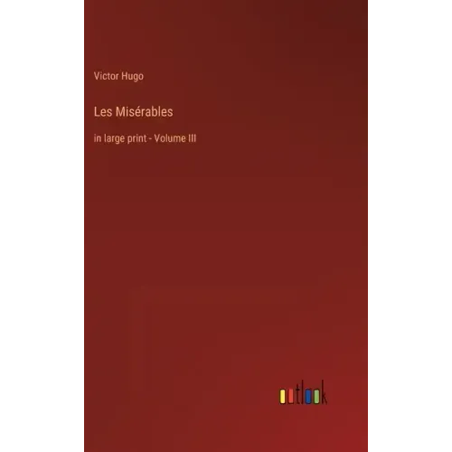 Les Misérables: in large print - Volume III