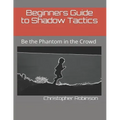 Beginners Guide to Shadow Tactics: Be the Phantom in the Crowd