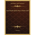 Sam Snead's Quick Way to Better Golf