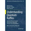 Understanding Quantum Raffles: Quantum Mechanics on an Informational Approach: Structure and Interpretation