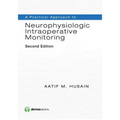 A Practical Approach to Neurophysiologic Intraoperative Monitoring