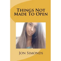 Things Not Made To Open